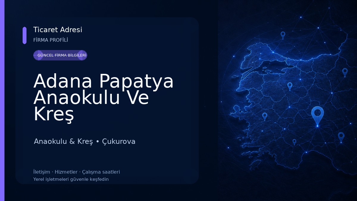 Adana Papatya Anaokulu Ve Kreş Anaokulu & Kreş