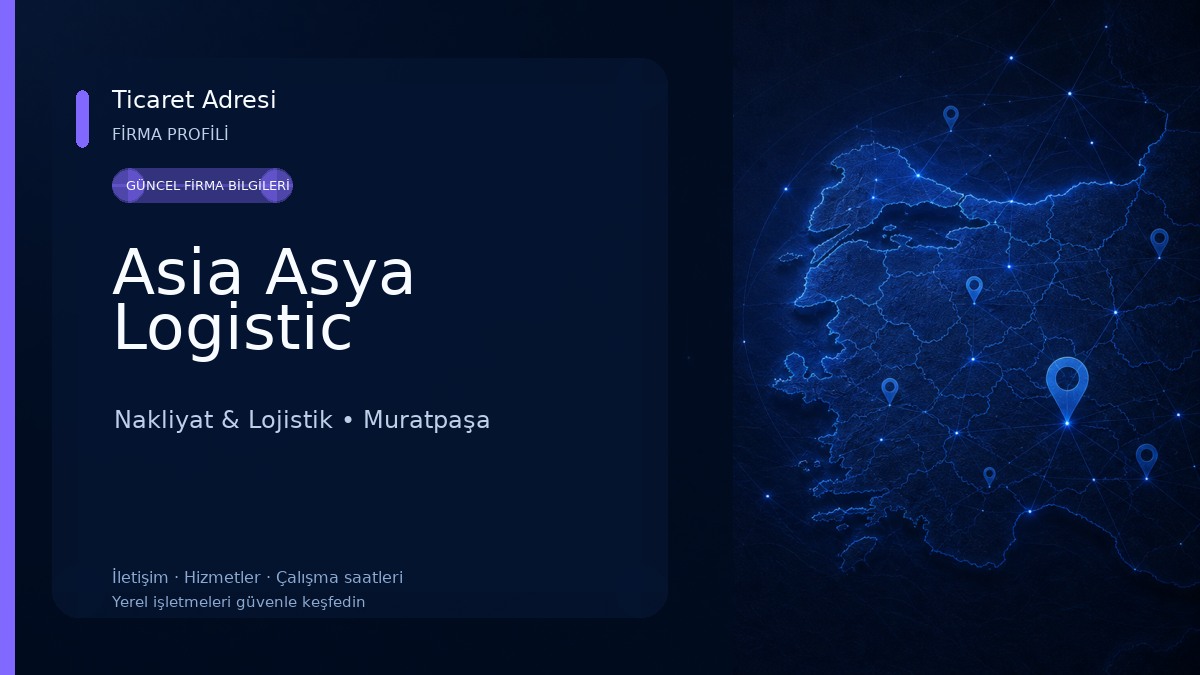 Asia Asya Logistic Nakliyat & Lojistik