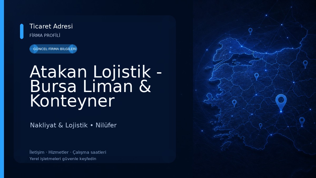 Atakan Lojistik - Bursa Liman & Konteyner Taşımacılığı Nakliyat & Lojistik
