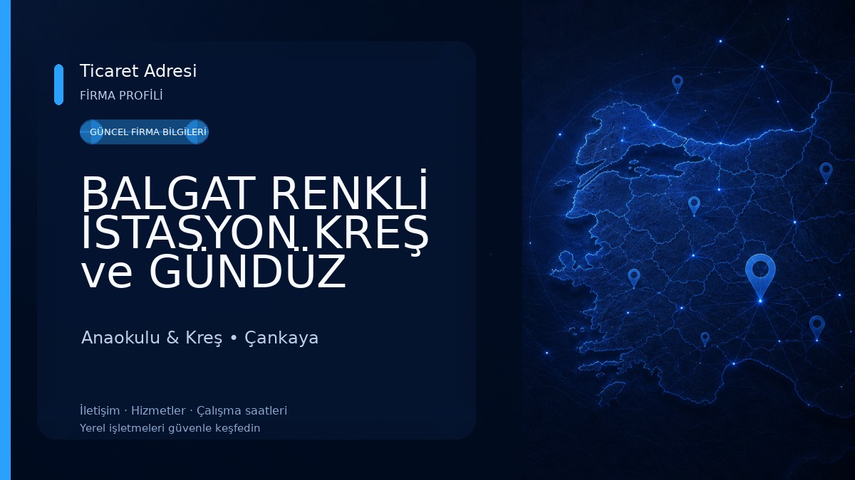BALGAT RENKLİ İSTASYON KREŞ ve GÜNDÜZ BAKIMEVİ Anaokulu & Kreş