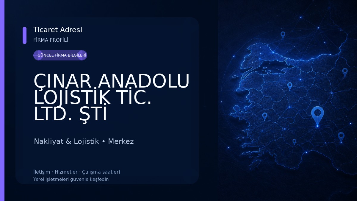 ÇINAR ANADOLU LOJİSTİK TİC. LTD. ŞTİ 