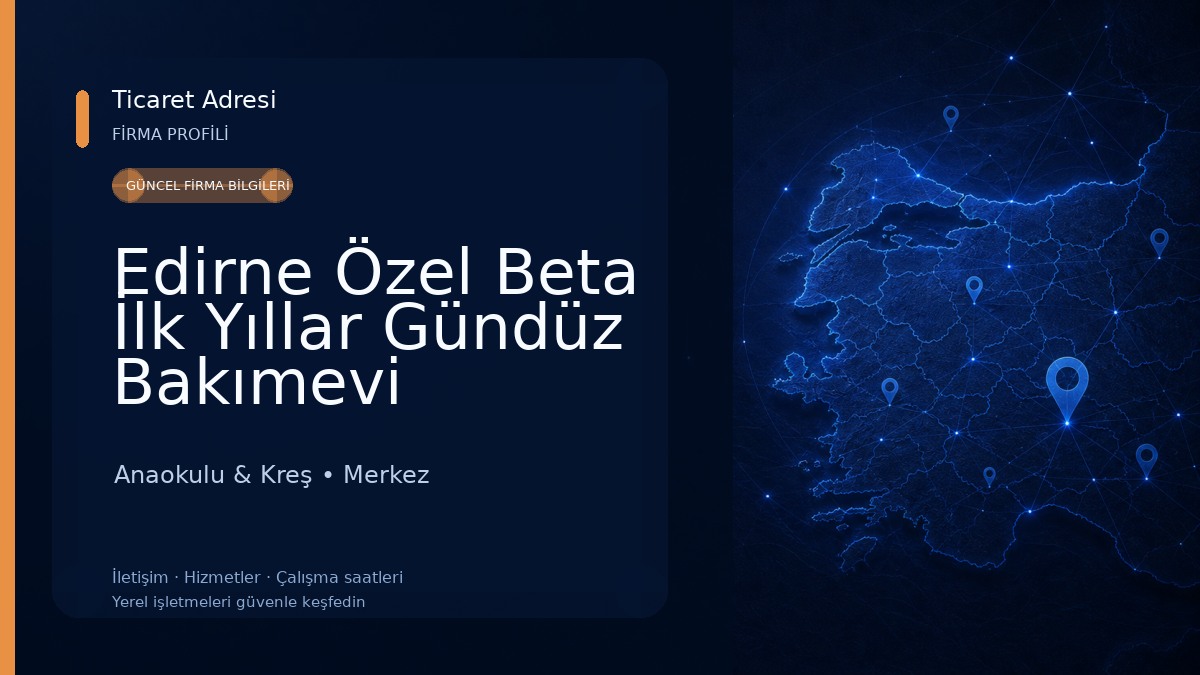 Edirne Özel Beta İlk Yıllar Gündüz Bakımevi Anaokulu & Kreş