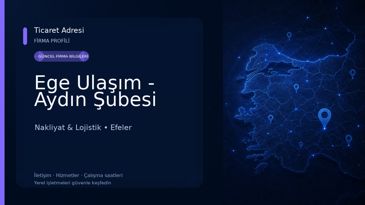 Ege Ulaşım - Aydın Şubesi Nakliyat & Lojistik
