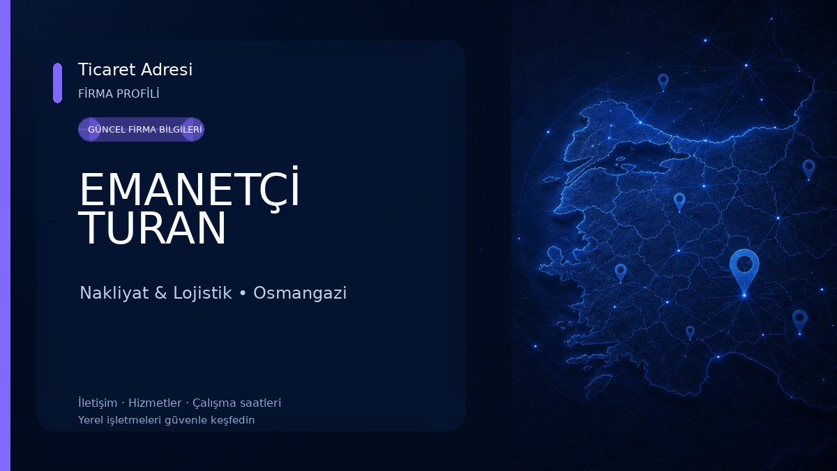 EMANETÇİ TURAN Nakliyat & Lojistik