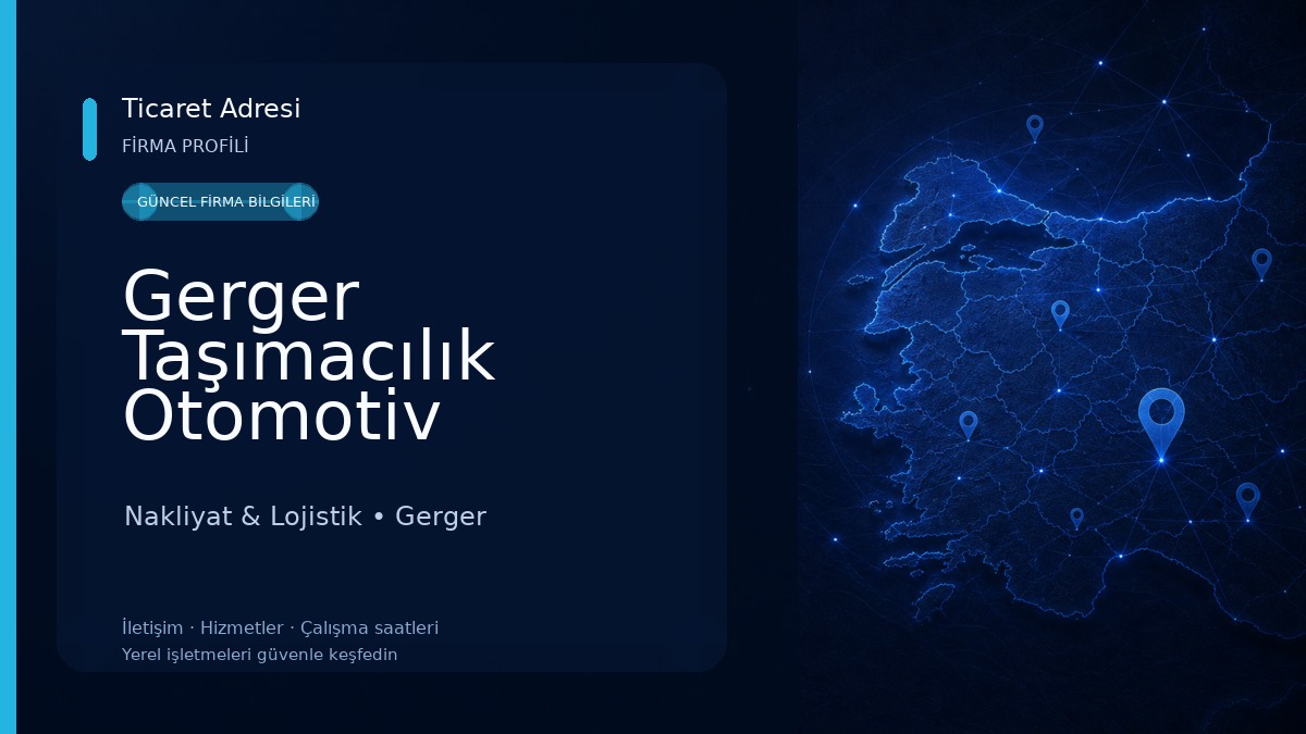 Gerger Taşımacılık Otomotiv Tem.Taş.Teks.San. ve Tic Ltd.Şti 