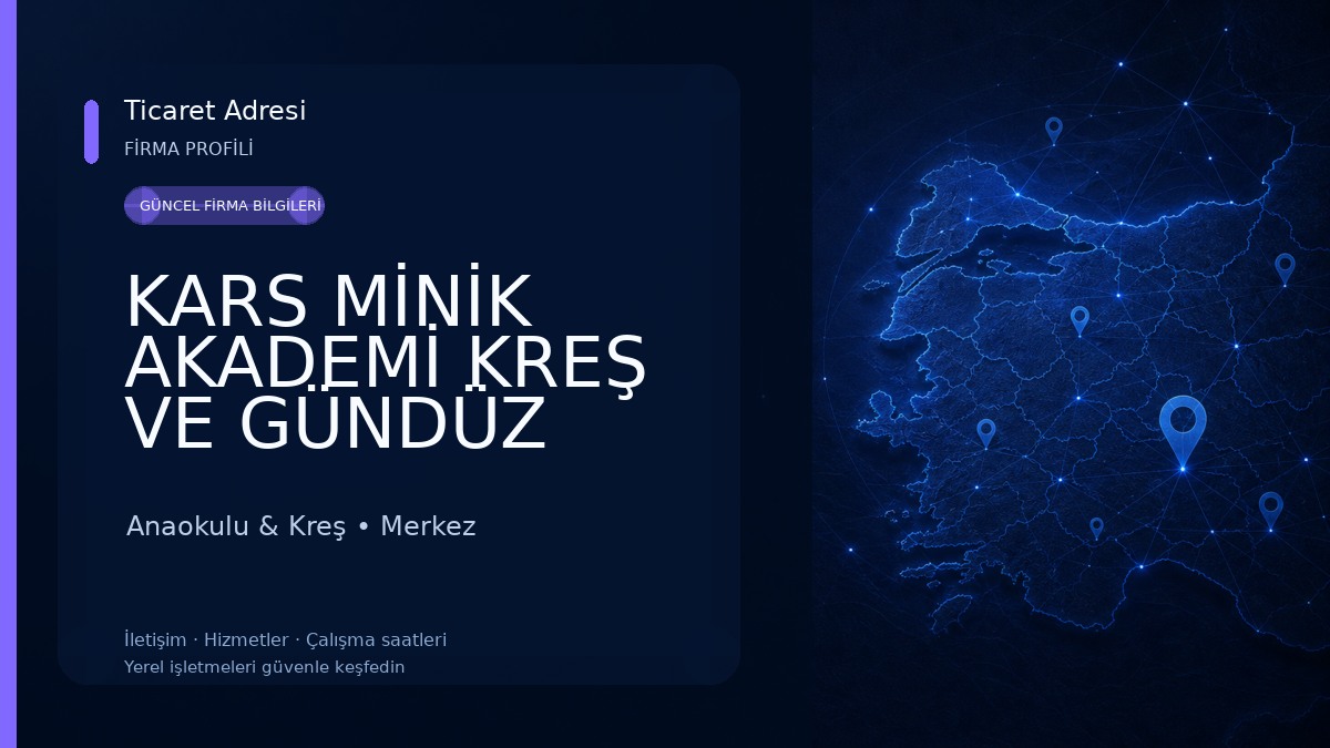 KARS MİNİK AKADEMİ KREŞ VE GÜNDÜZ BAKIMEVİ 