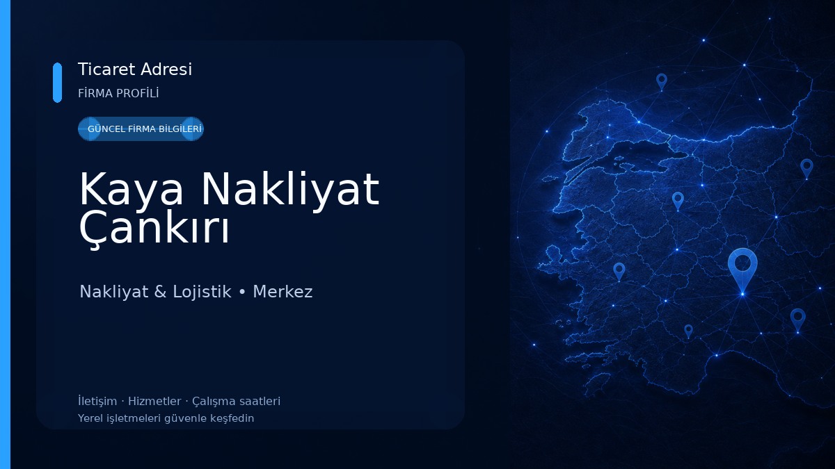 Kaya Nakliyat Çankırı Nakliyat & Lojistik