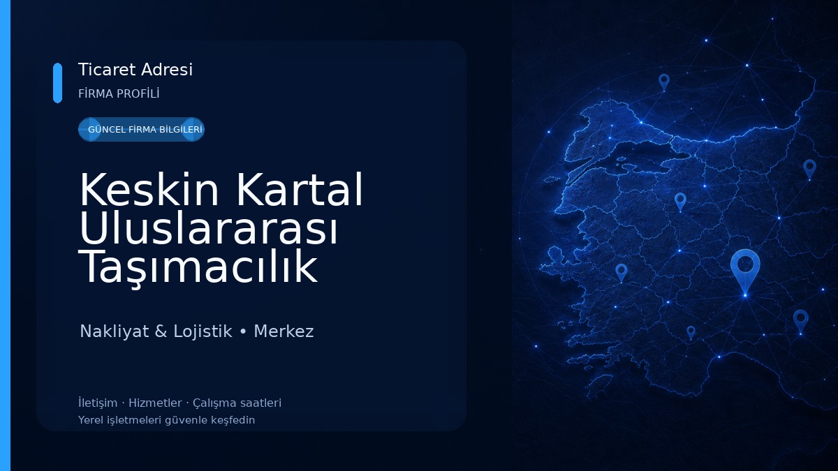 Keskin Kartal Uluslararası Taşımacılık Nakliyat & Lojistik