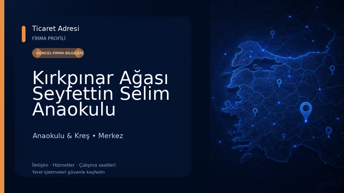 Kırkpınar Ağası Seyfettin Selim Anaokulu Anaokulu & Kreş