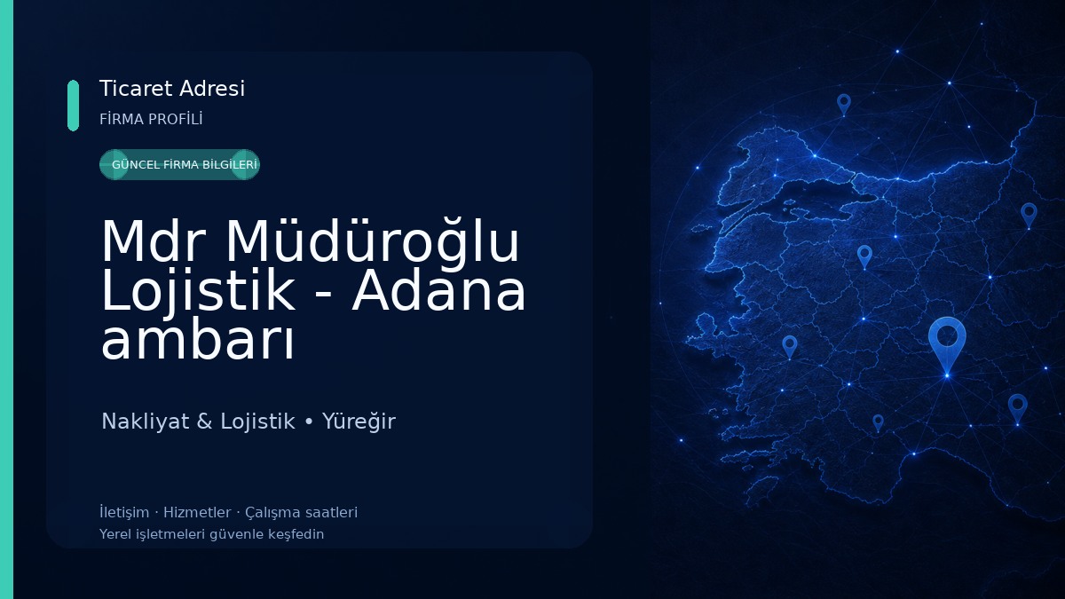 Mdr Müdüroğlu Lojistik - Adana ambarı Nakliyat & Lojistik