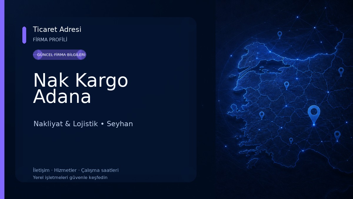 Nak Kargo Adana Nakliyat & Lojistik