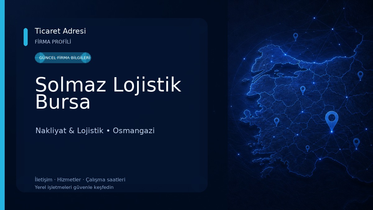 Solmaz Lojistik Bursa Nakliyat & Lojistik